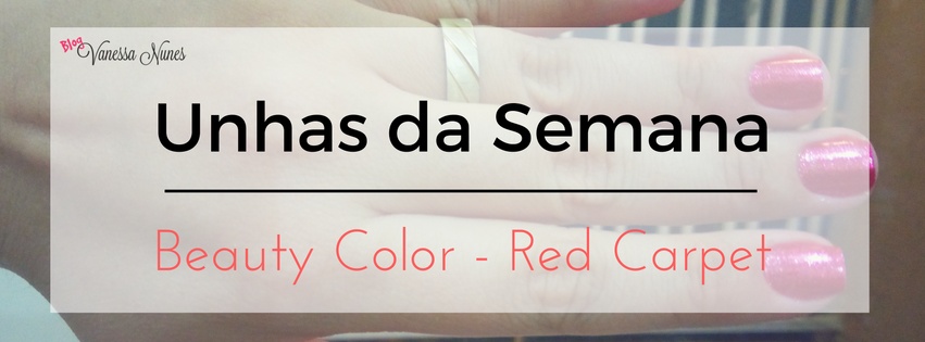 Unhas da Semana – Beauty Color