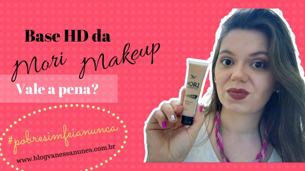 Testei a Base HD da Mori Makeup – Será que é boa?