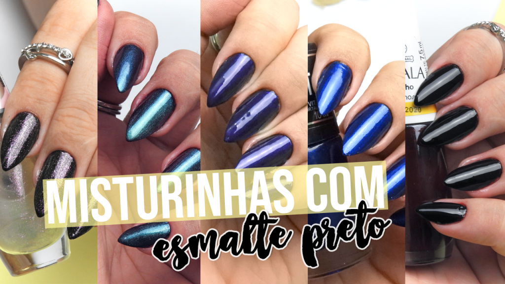 5 Misturinhas de Esmaltes fáceis e LINDAS com ESMALTE PRETO
