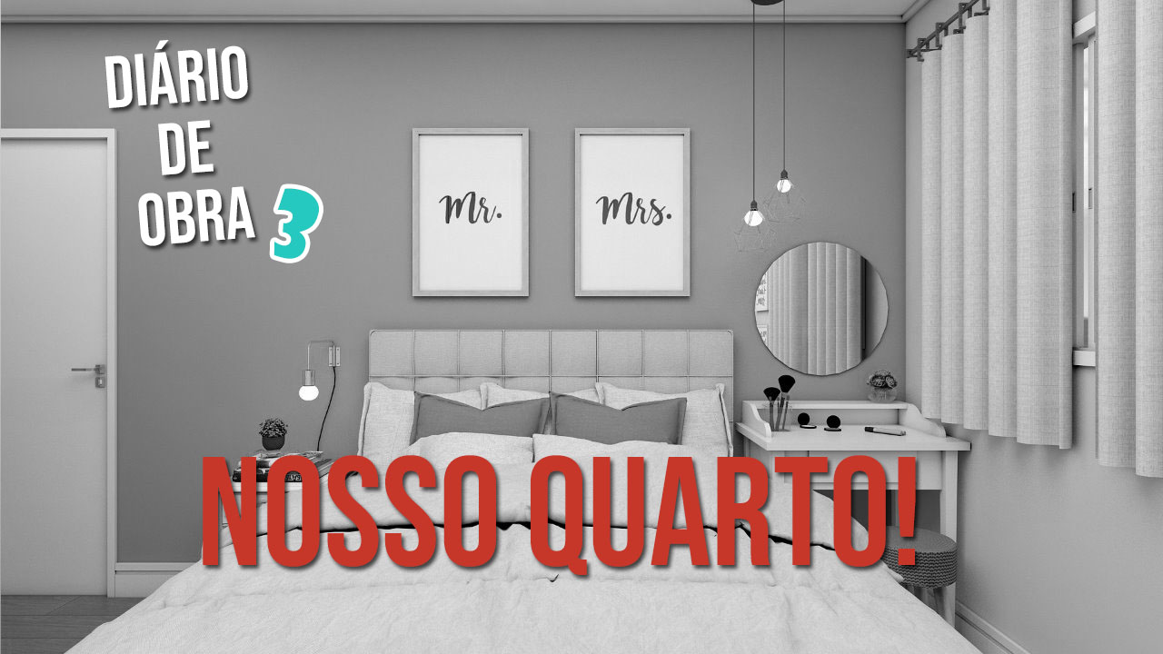 Projeto do nosso QUARTO DE CASAL! | Diário de Obra #3