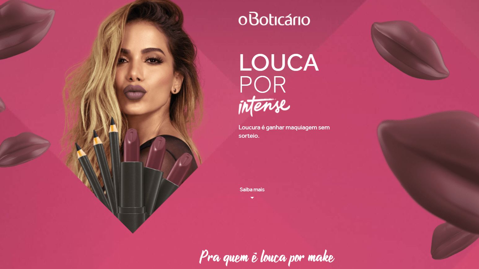 Ganhe Maquiagem O Boticário grátis! PROMOÇÃO LOUCA POR INTENSE!