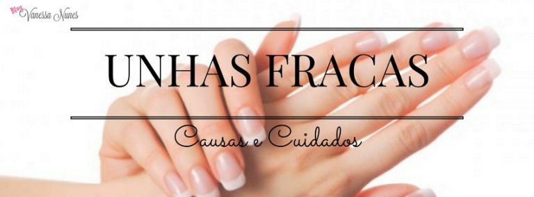 Unhas Fracas e Descamando? – Causas e Cuidados